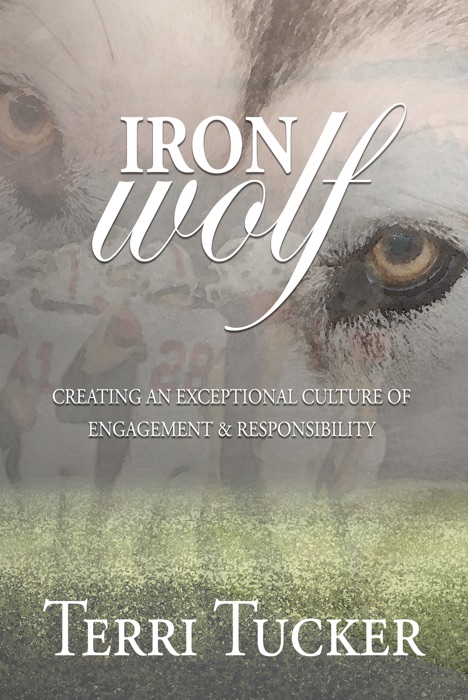 Iron Wolf: Creating an Exceptional Culture of Engagement & Responsibility