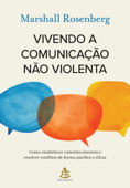 Vivendo a comunicação não violenta - Marshall Rosenberg