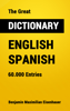 The Great Dictionary English - Spanish - Benjamin Maximilian Eisenhauer
