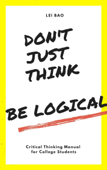 DON’T JUST THINK; BE LOGICAL - Lei Bao