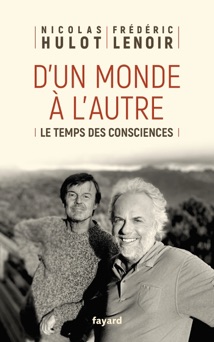 D'un monde à l'autre - Frédéric Lenoir & Nicolas Hulot