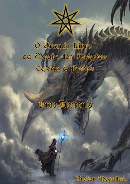 O Grande Livro Da Magia Dos Dragões:teoria E Prática