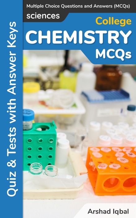 College Chemistry Multiple Choice Questions and Answers (MCQs): Quizzes & Practice Tests with Answer Key (College Chemistry Worksheets & Quick Study Guide)