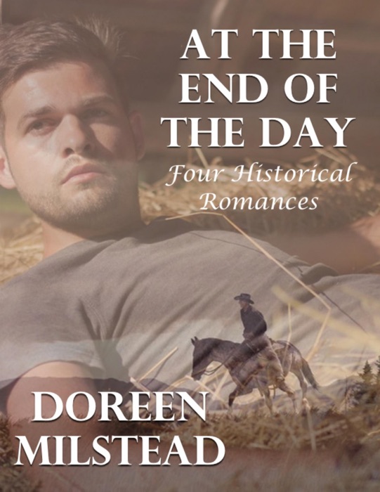 At the End of the Day: Four Historical Romances