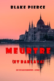 Meurtre (et Baklava) (Un voyage européen – Livre 1)