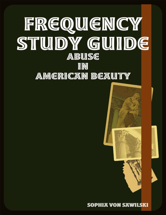 Frequency Study Guide: Abuse In American Beauty
