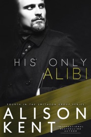 His Only Alibi - Alison Kent by  Alison Kent PDF Download