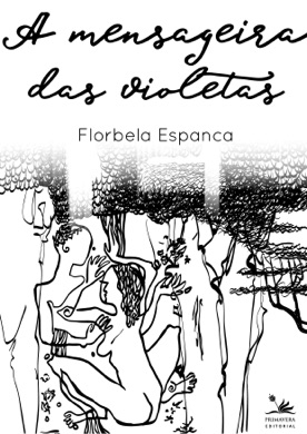 Capa do livro A Mensageira das Violetas de Florbela Espanca