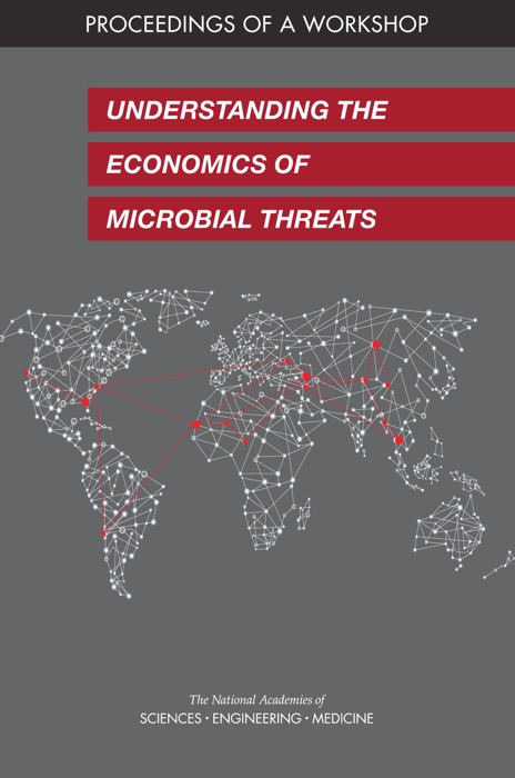 Understanding the Economics of Microbial Threats