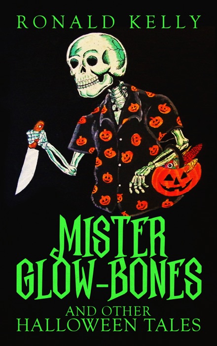 Mister Glow-Bones and Other Halloween Tales