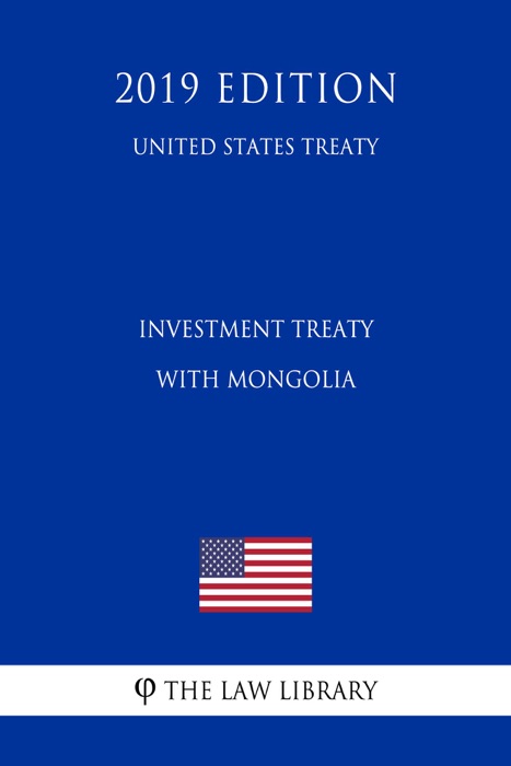 Investment Treaty with Mongolia (United States Treaty)