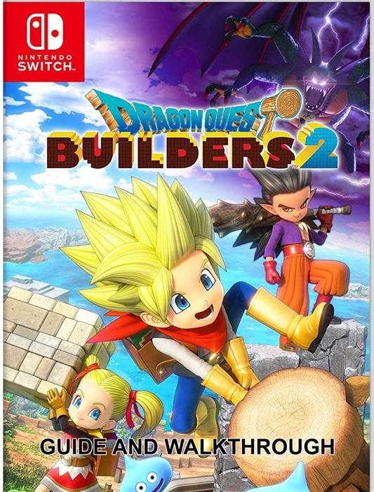 Dragon Quest Builders 2 Guide and Walkthrough