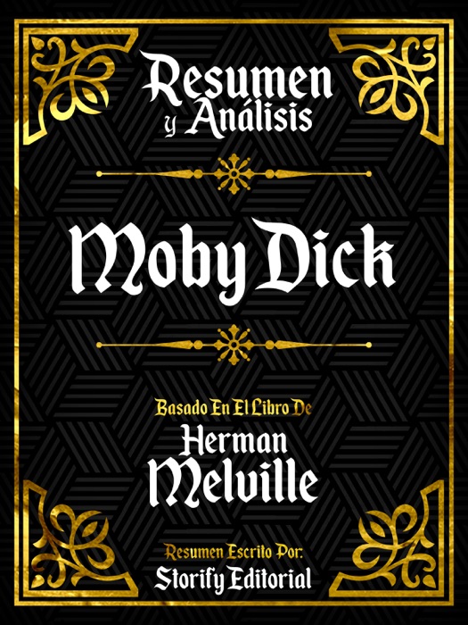 Resumen Y Analisis: Moby Dick - Basado En El Libro De Herman Melville