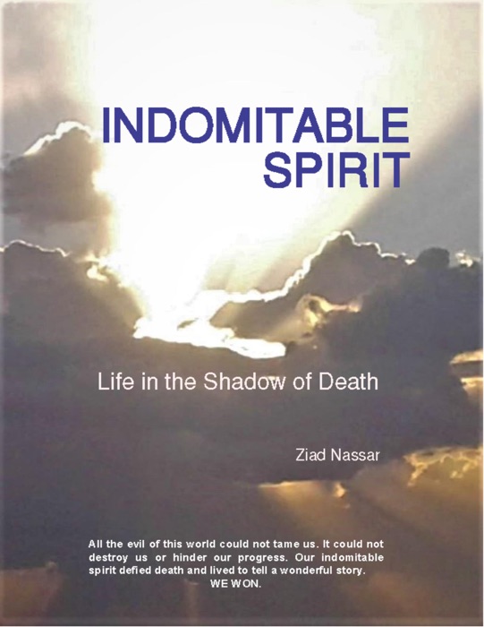 Indomitable Spirit: Life in the Shadow of Death