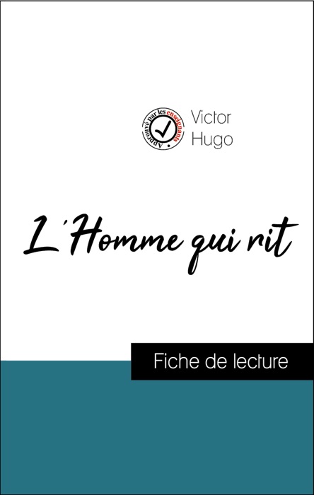 Analyse de l'œuvre : L'Homme qui rit (résumé et fiche de lecture plébiscités par les enseignants sur fichedelecture.fr)