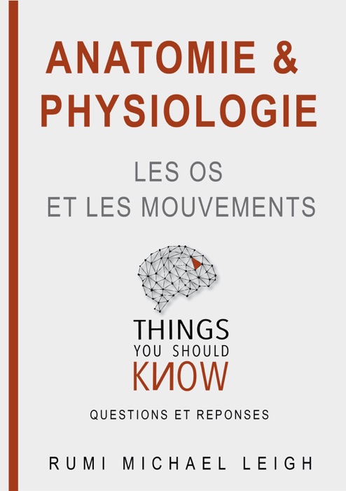 Anatomie et Physiologie: Les Os et Les Mouvements