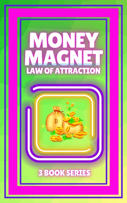 MONEY MAGNET, LAW OF ATTRACTION