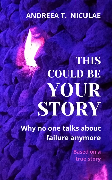 This could be your story: why no one talks about failure anymore