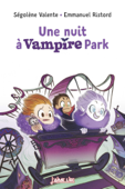 Une nuit à Vampire Park - Emmanuel Ristord & Ségolène Valente