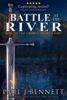 Battle at the River - Paul J Bennett
