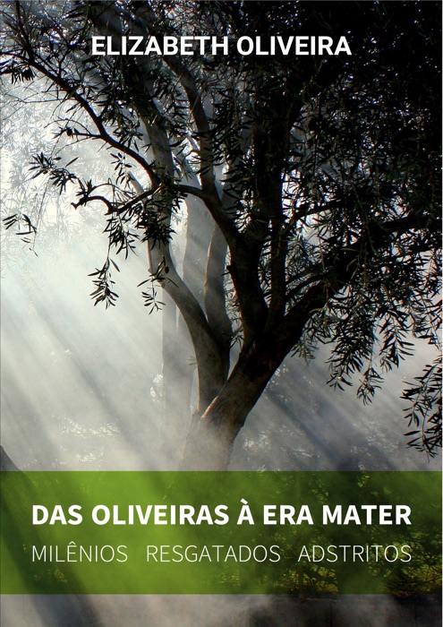 DAS OLIVEIRAS À ERA MATER