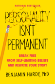 Personality Isn't Permanent - Benjamin Hardy