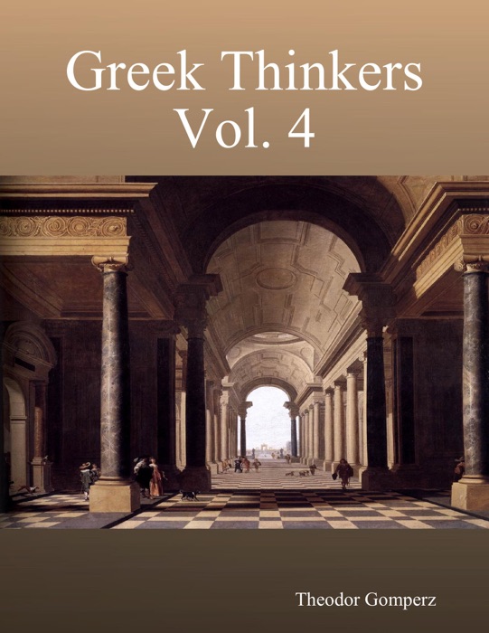 Greek Thinkers Vol. 4