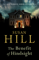Susan Hill - The Benefit of Hindsight artwork