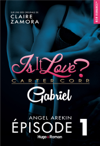 Is it love ? Carter Corp. Gabriel Episode 1