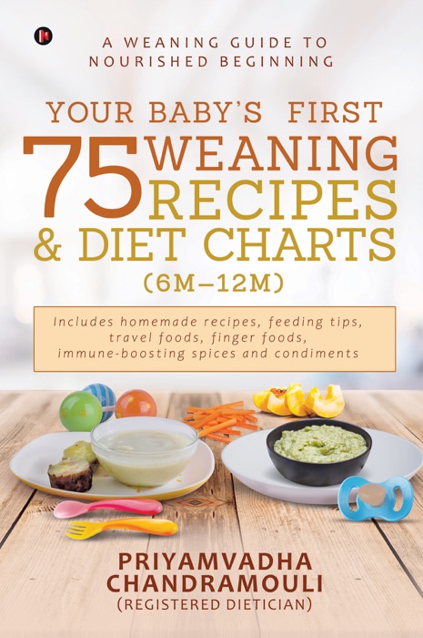 Your Baby's First 75 Weaning recipes and Diet Charts (6M-12M)