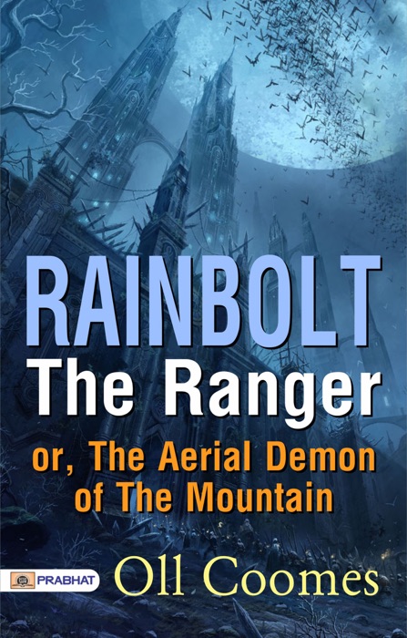 Rainbolt, the Ranger; or, The Aerial Demon of the Mountain
