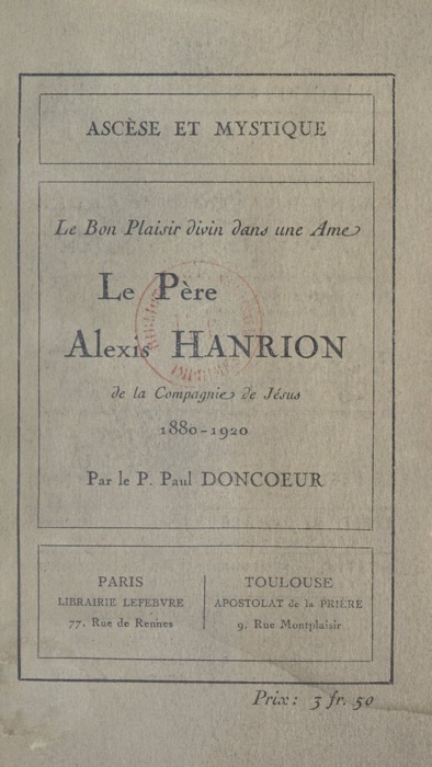 Le Père Alexis Hanrion, de la Compagnie de Jésus, 1880-1920