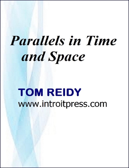 Parallels In Time and Space