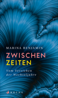Marina Benjamin - Zwischenzeiten. Vom Erleben der mittleren Jahre artwork