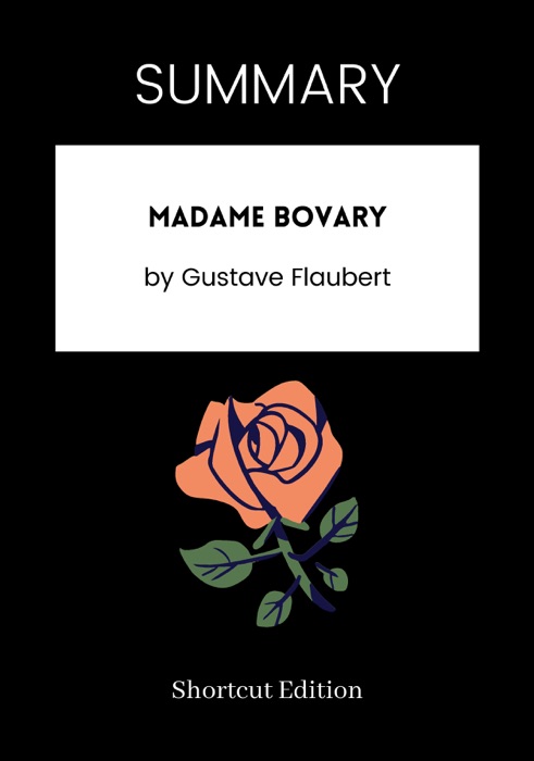 SUMMARY - Madame Bovary by Gustave Flaubert