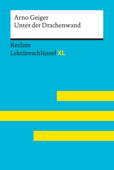 Unter der Drachenwand von Arno Geiger: Reclam Lektüreschlüssel XL - Sascha Feuchert