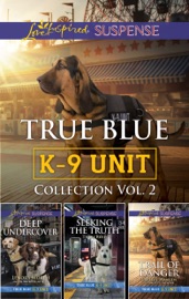 True Blue K-9 Unit Collection Vol 2 - Lenora Worth, Terri Reed & Valerie Hansen by  Lenora Worth, Terri Reed & Valerie Hansen PDF Download