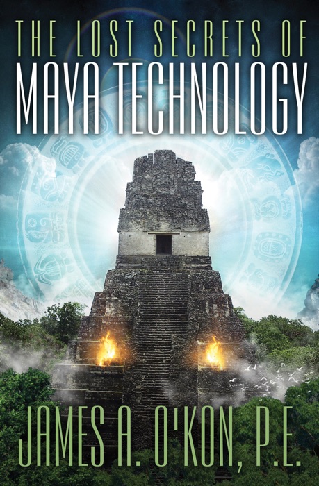 Lost Secrets of Maya Technology