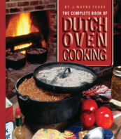 J. Wayne Fears - The Complete Book of Dutch Oven Cooking artwork