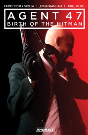 Agent 47: Birth Of The Hitman Vol. 1 - Christopher Sebela & Jonathan Lau by  Christopher Sebela & Jonathan Lau PDF Download