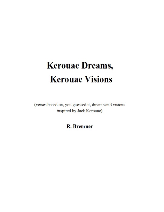 Kerouc Dreams, Kerouac Visions