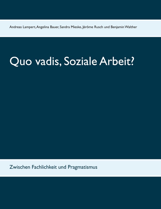 Quo vadis, Soziale Arbeit?