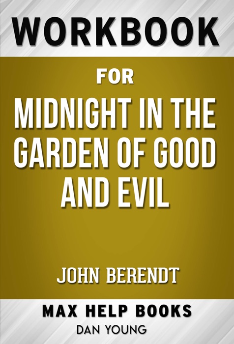 Midnight in the Garden of Good and Evil by John Berendt (MaxHelp Workbooks)