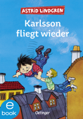 Karlsson vom Dach 2. Karlsson fliegt wieder - Astrid Lindgren