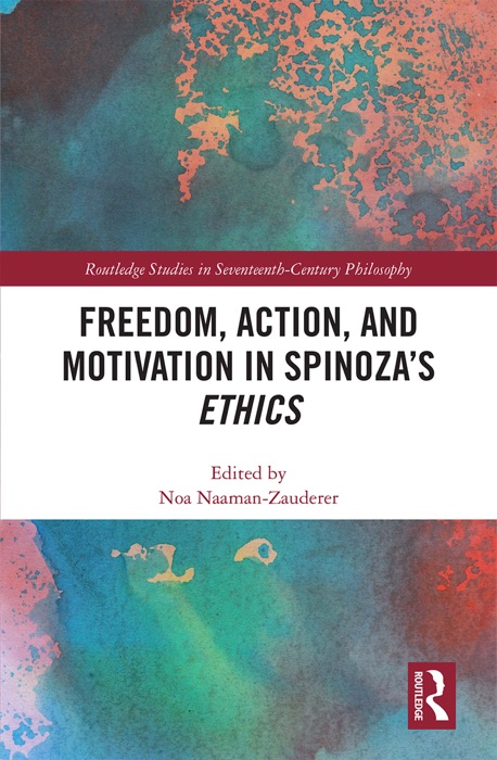 Freedom, Action, and Motivation in Spinoza’s 