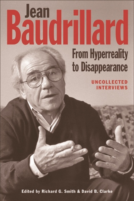 Jean Baudrillard: From Hyperreality to Disappearance