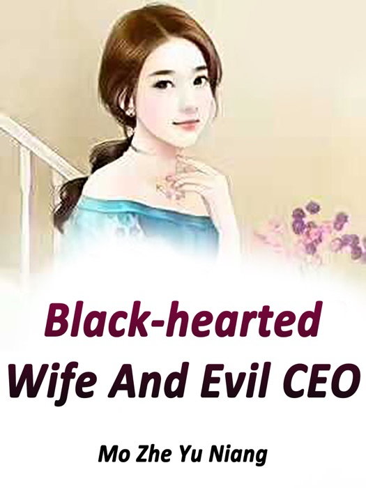 Black-hearted Wife And Evil CEO
