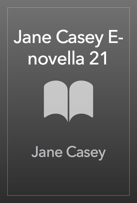 Jane Casey E-novella 21