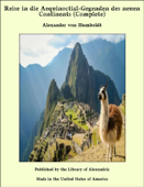 Reise in die Aequinoctial-Gegenden des neuen Continents (Complete) - Alexander von Humboldt