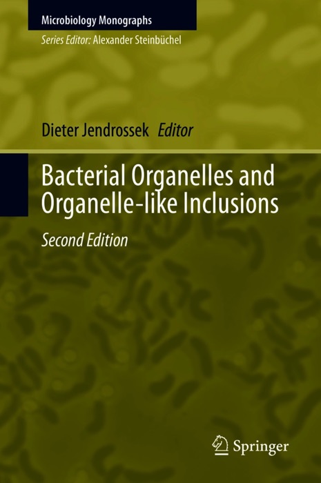 Bacterial Organelles and Organelle-like Inclusions